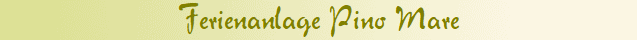 Ferienanlage Pino Mare